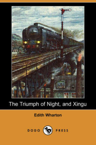 Cover of The Triumph of Night, and Xingu (Dodo Press)