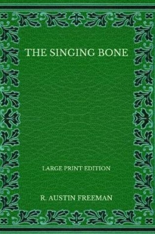 Cover of The Singing Bone - Large Print Edition