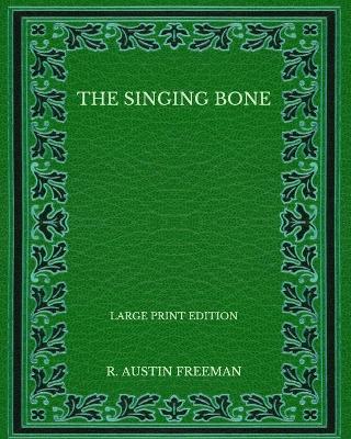 Book cover for The Singing Bone - Large Print Edition