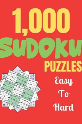 Cover of 1,000 SUDOKU PUZZLES Easy To Hard