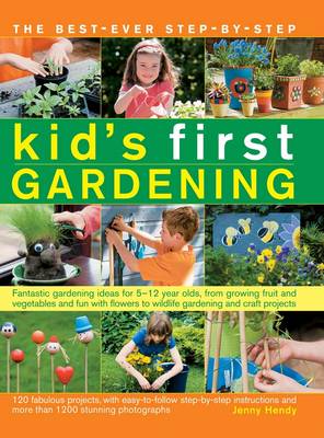 Book cover for The best-ever step-by-step kid's first gardening