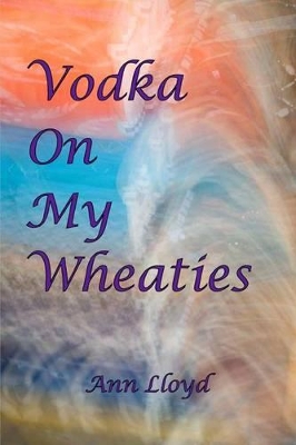 Book cover for Vodka on My Wheaties