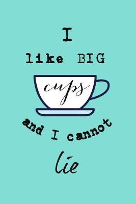 Book cover for I like BIG cups and I cannot lie