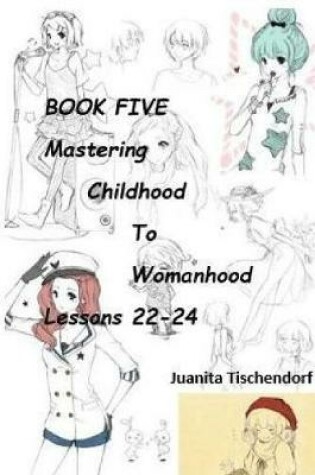 Cover of Mastering Girlhood To Womanhood Book 5