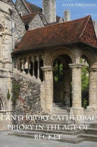 Cover of Canterbury Cathedral Priory in the Age of Becket