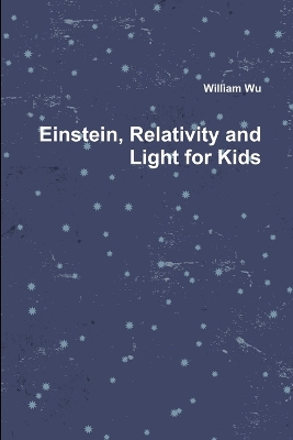 Book cover for Einstein, Relativity and Light for Kids