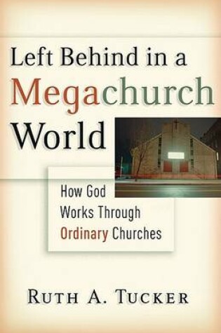 Cover of Left Behind in a Megachurch World