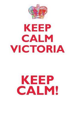 Book cover for KEEP CALM VICTORIA! AFFIRMATIONS WORKBOOK Positive Affirmations Workbook Includes