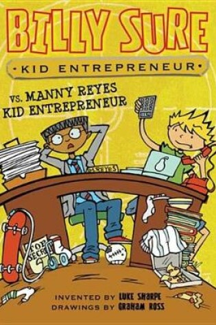 Cover of Billy Sure Kid Entrepreneur vs. Manny Reyes Kid Entrepreneur