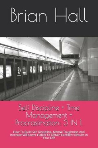 Cover of Self Discipline + Time Management + Procrastination