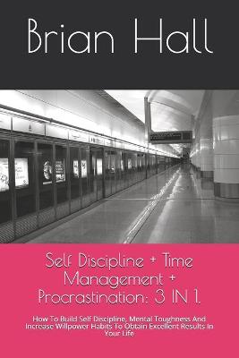 Book cover for Self Discipline + Time Management + Procrastination