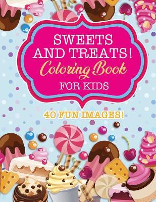 Book cover for Sweets & Treats Coloring Book For Kids