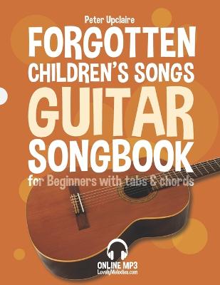 Book cover for Forgotten Children's Songs - Guitar Songbook for Beginners with Tabs and Chords