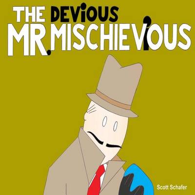 Book cover for The Devious Mr. Mischievious