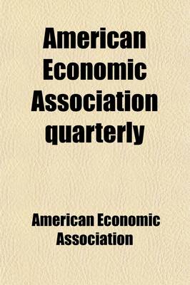 Book cover for American Economic Association Quarterly (Volume 9)