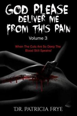 Book cover for God Please Deliver Me From This Pain Volume 3