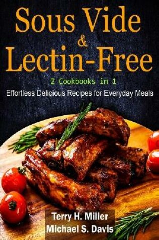 Cover of Sous Vide & Lectin-Free - 2 Cookbooks in 1