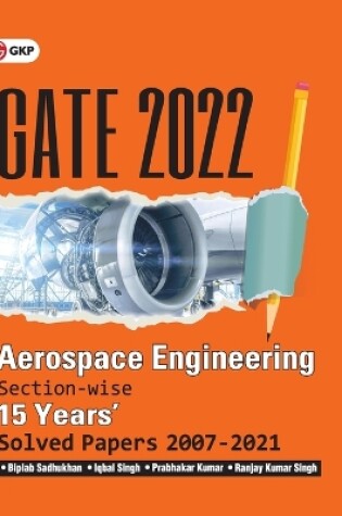 Cover of GATE 2022 - Aerospace Engineering - 15 Years Section-wise Solved Paper 2007-21 by Biplab Sadhukhan, Iqbal Singh, Prabhakar Kumar, Ranjay KR Singh