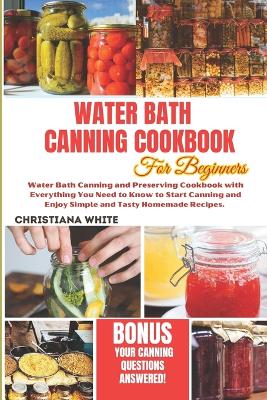 Cover of Water Bath Canning Cookbook for Beginners