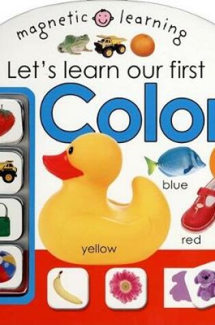 Cover of Let's Learn Our First Colors
