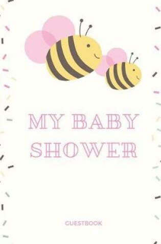 Cover of My Baby Shower Guest Book, Bees, Girl