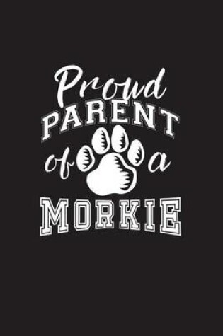 Cover of Proud Parent of a Morkie