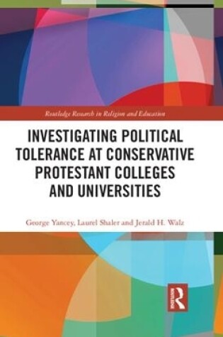 Cover of Investigating Political Tolerance at Conservative Protestant Colleges and Universities