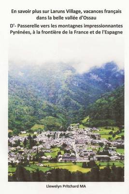 Book cover for En savoir plus sur Laruns Village, vacances francais dans la belle vallee d'Ossau D'- Passerelle vers les montagnes impressionnantes Pyrenees, a la frontiere de la France et de l'Espagne