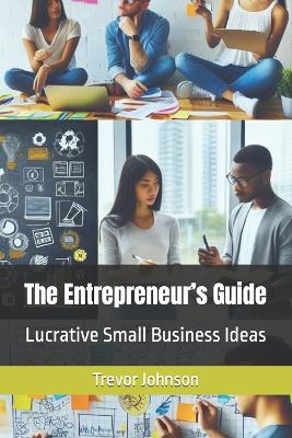 Book cover for The Entrepreneur's Guide