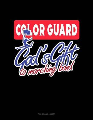 Book cover for Color Guards God's Gift to Marching Band