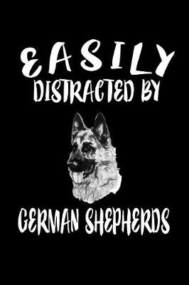 Book cover for Easily Distracted By German Shepherds