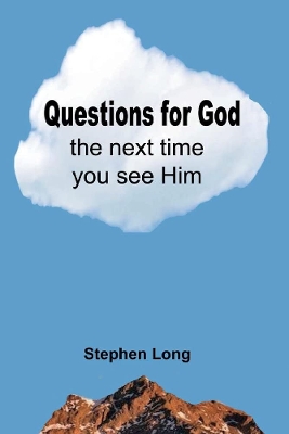 Book cover for Questions for God the Next Time You See Him