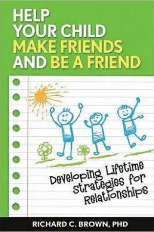 Cover of Help Your Child Make Friends and be a Friend