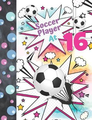 Book cover for Soccer Player At 16