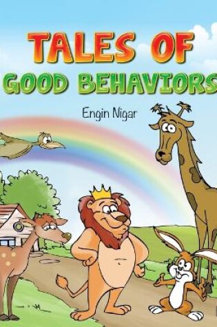 Cover of Tales of Good Behaviors [Ages 7 and up]