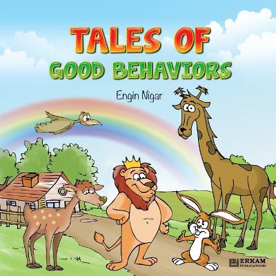 Cover of Tales of Good Behaviors [Ages 7 and up]