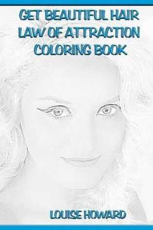 Cover of 'Get Beautiful Hair' Law of Attraction Coloring Book