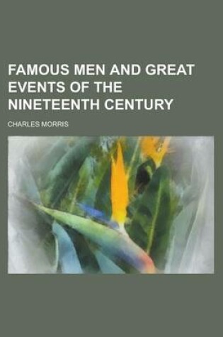 Cover of Famous Men and Great Events of the Nineteenth Century