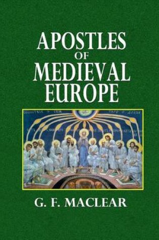 Cover of Apostles of Medieval Europe