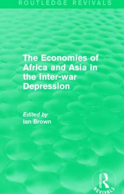 Cover of The Economies of Africa and Asia in the Inter-war Depression (Routledge Revivals)