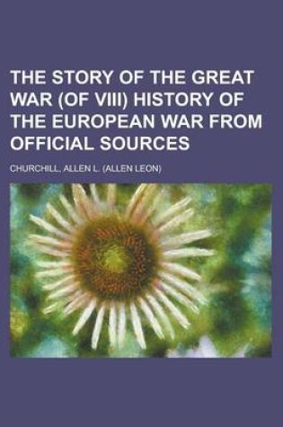 Cover of The Story of the Great War (of VIII) History of the European War from Official Sources Volume II