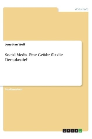 Cover of Social Media. Eine Gefahr für die Demokratie?