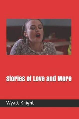 Cover of Stories of Love and More