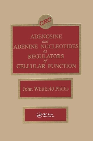 Cover of Adenosine and Adenine Nucleotides As Regulators of Cellular Function