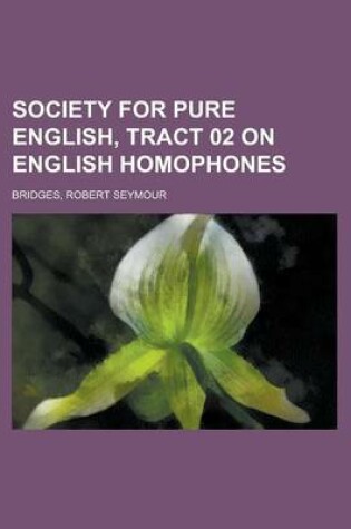 Cover of Society for Pure English, Tract 02 on English Homophones