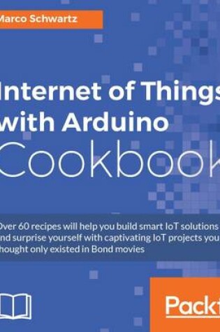 Cover of Internet of Things with Arduino Cookbook