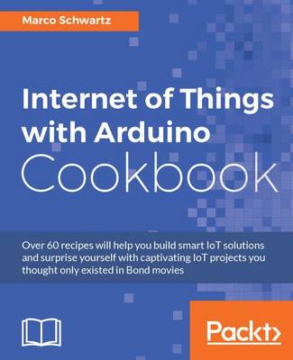 Book cover for Internet of Things with Arduino Cookbook