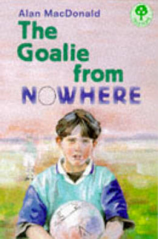 Cover of The Goalie from Nowhere