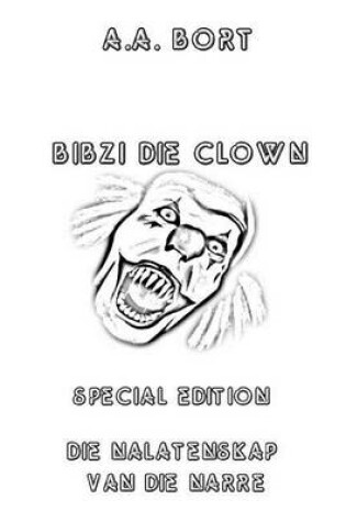 Cover of Bibzi Die Clown Die Nalatenskap Van Die Narre Special Edition