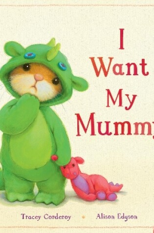 Cover of I Want My Mummy!